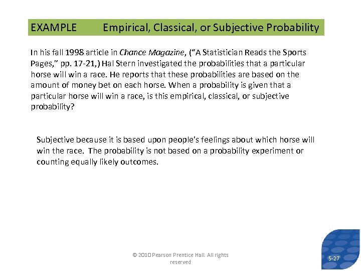 EXAMPLE Empirical, Classical, or Subjective Probability In his fall 1998 article in Chance Magazine,