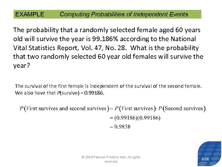 EXAMPLE Computing Probabilities of Independent Events The probability that a randomly selected female aged
