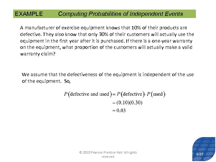 EXAMPLE Computing Probabilities of Independent Events A manufacturer of exercise equipment knows that 10%