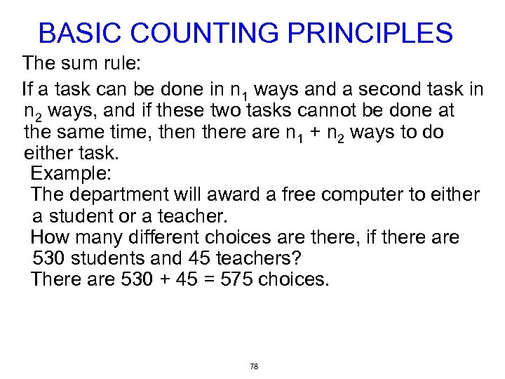 BASIC COUNTING PRINCIPLES The sum rule: If a task can be done in n