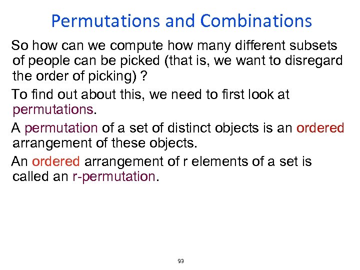 Permutations and Combinations So how can we compute how many different subsets of people