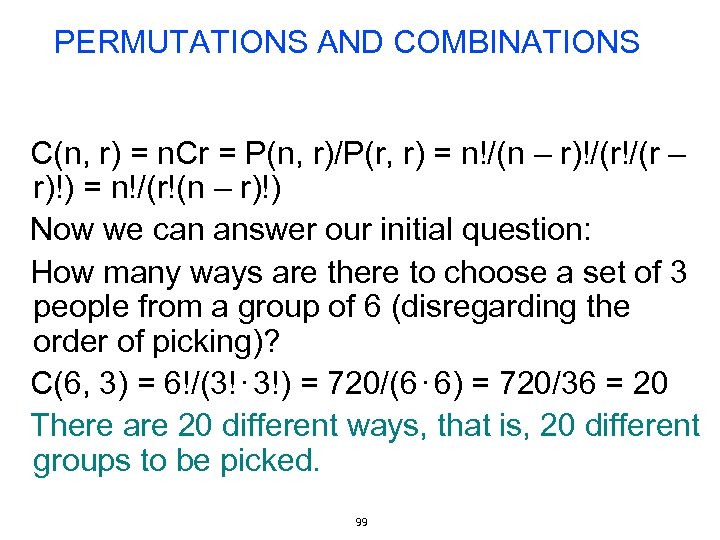PERMUTATIONS AND COMBINATIONS C(n, r) = n. Cr = P(n, r)/P(r, r) = n!/(n