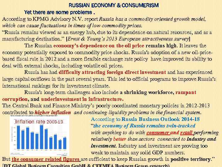 RUSSIAN ECONOMY & CONSUMERISM Yet there are some problems. According to KPMG Advisory N.
