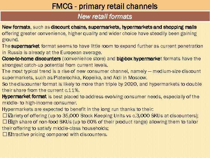 FMCG - primary retail channels New retail formats New formats, such as discount chains,