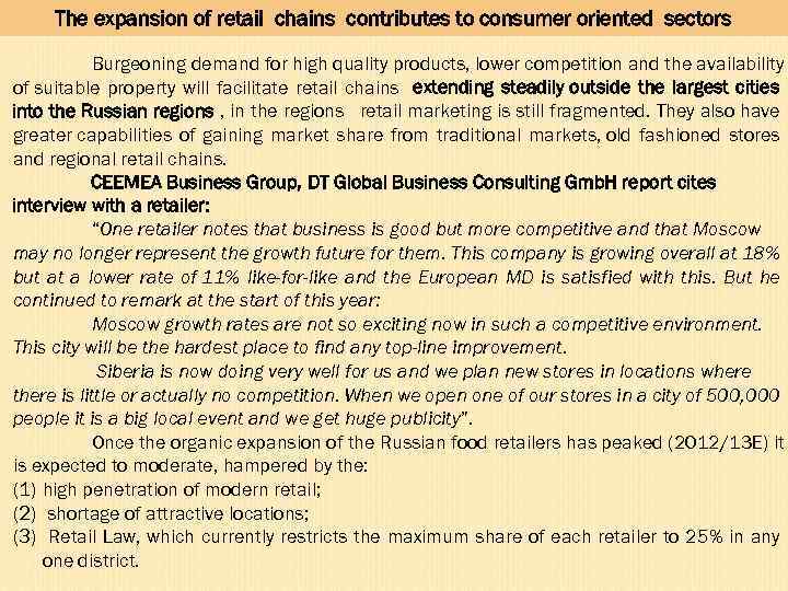 The expansion of retail chains contributes to consumer oriented sectors Burgeoning demand for high
