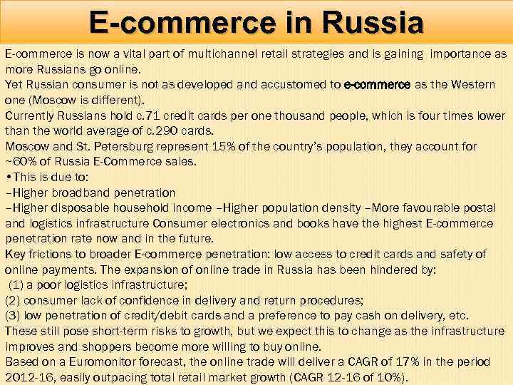 E-commerce in Russia E-commerce is now a vital part of multichannel retail strategies and