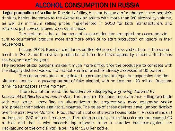 ALCOHOL CONSUMPTION IN RUSSIA Legal production of vodka in Russia is falling but not