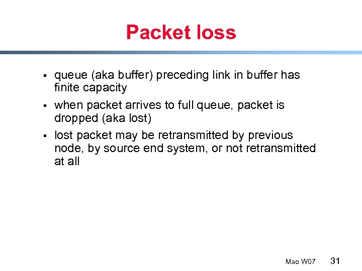 Packet loss § § § queue (aka buffer) preceding link in buffer has finite