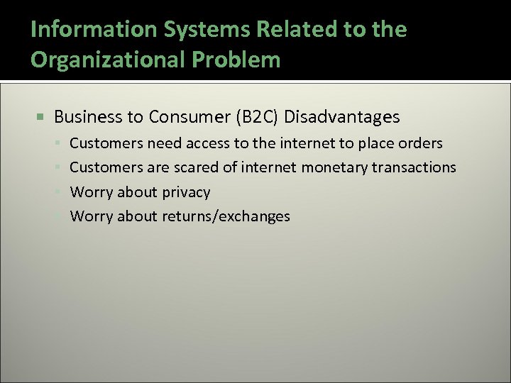 Information Systems Related to the Organizational Problem Business to Consumer (B 2 C) Disadvantages