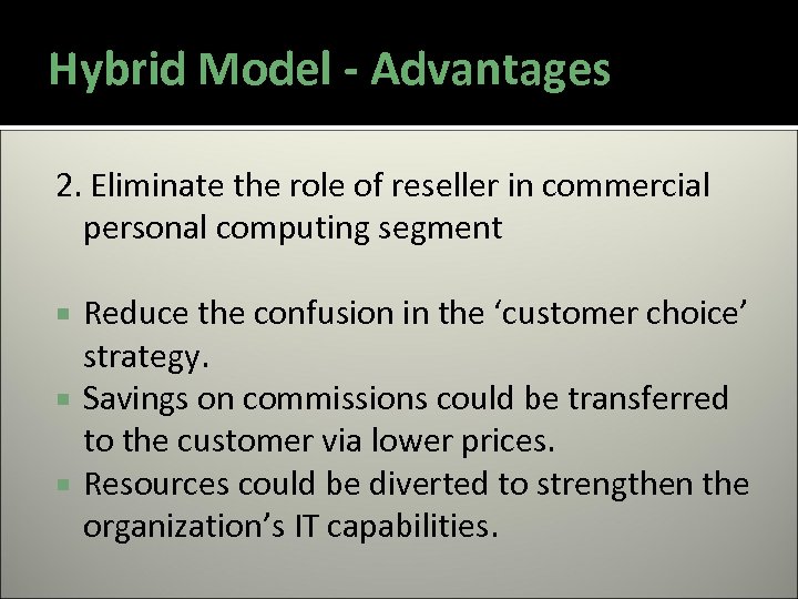 Hybrid Model - Advantages 2. Eliminate the role of reseller in commercial personal computing