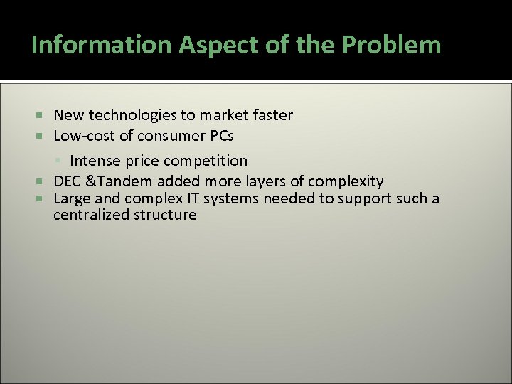 Information Aspect of the Problem New technologies to market faster Low-cost of consumer PCs