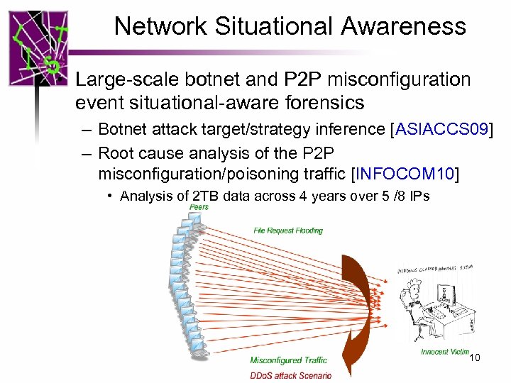 Network Situational Awareness • Large-scale botnet and P 2 P misconfiguration event situational-aware forensics
