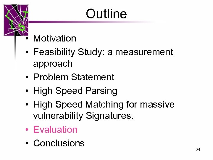Outline • Motivation • Feasibility Study: a measurement approach • Problem Statement • High