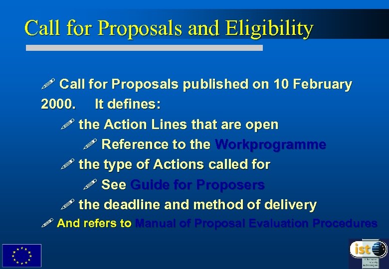 Call for Proposals and Eligibility ! Call for Proposals published on 10 February 2000.