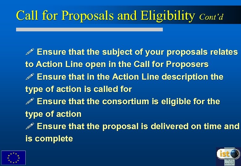 Call for Proposals and Eligibility Cont’d ! Ensure that the subject of your proposals