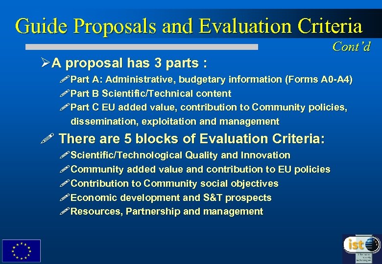 Guide Proposals and Evaluation Criteria Cont’d ØA proposal has 3 parts : ! Part