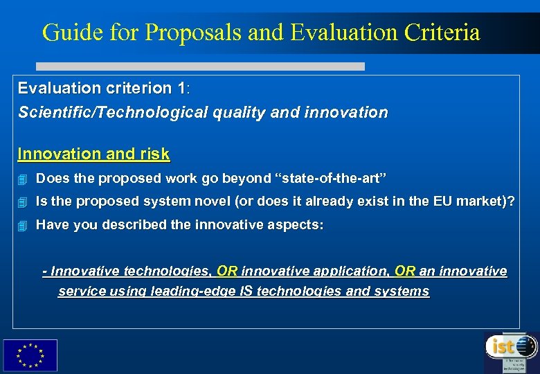 Guide for Proposals and Evaluation Criteria Evaluation criterion 1: Scientific/Technological quality and innovation Innovation