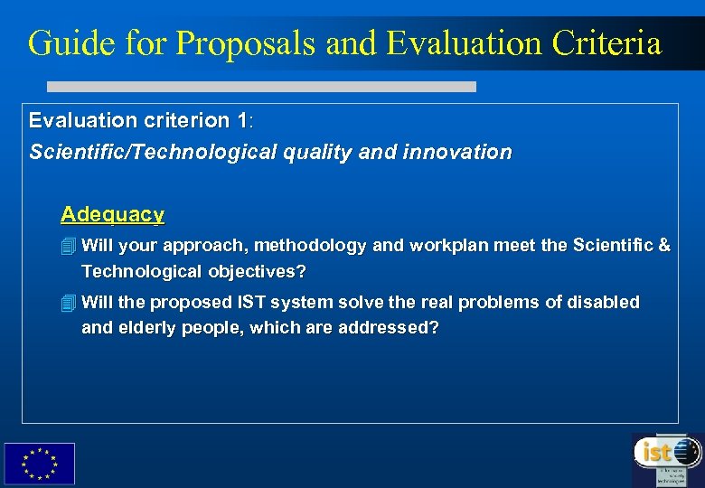 Guide for Proposals and Evaluation Criteria Evaluation criterion 1: Scientific/Technological quality and innovation Adequacy