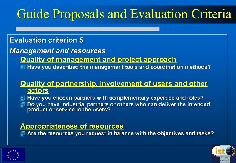 Guide Proposals and Evaluation Criteria Evaluation criterion 5: Management and resources Quality of management