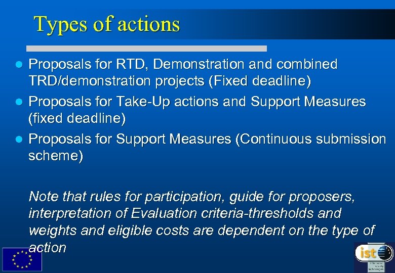 Types of actions Proposals for RTD, Demonstration and combined TRD/demonstration projects (Fixed deadline) l