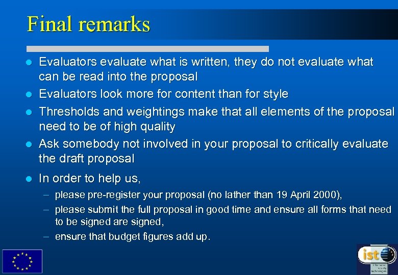 Final remarks Evaluators evaluate what is written, they do not evaluate what can be