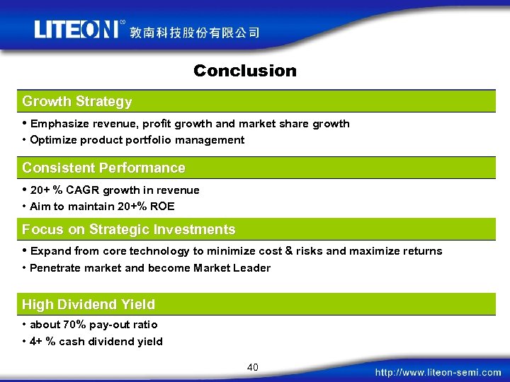 Conclusion Growth Strategy • Emphasize revenue, profit growth and market share growth • Optimize