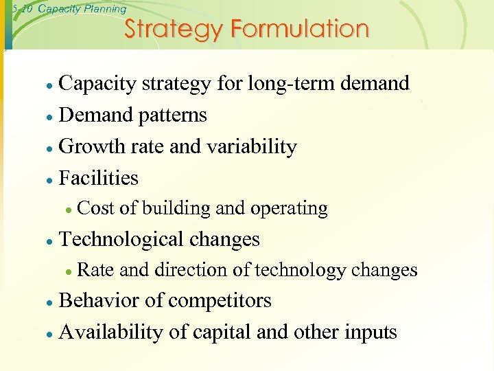 5 -10 Capacity Planning Strategy Formulation Capacity strategy for long-term demand · Demand patterns