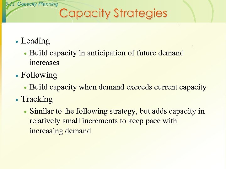 5 -11 Capacity Planning · Leading · · Build capacity in anticipation of future