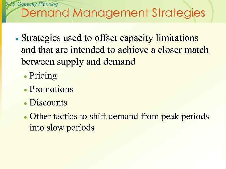 5 -18 Capacity Planning Demand Management Strategies · Strategies used to offset capacity limitations