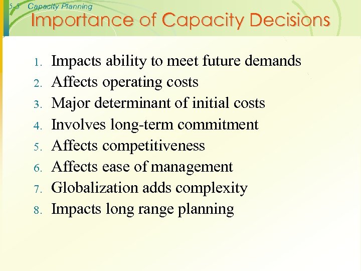 5 -5 Capacity Planning Importance of Capacity Decisions 1. 2. 3. 4. 5. 6.