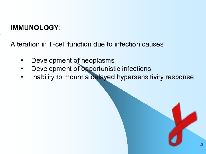 IMMUNOLOGY: Alteration in T-cell function due to infection causes • • • Development of