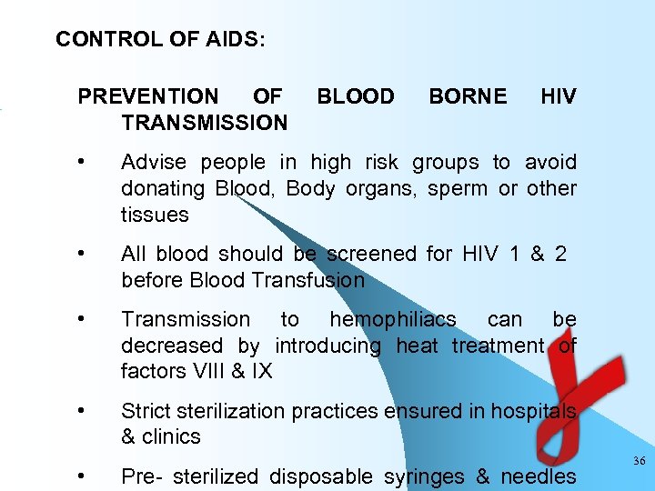 CONTROL OF AIDS: PREVENTION OF BLOOD TRANSMISSION BORNE HIV • Advise people in high