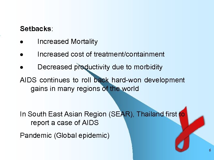 Setbacks: · Increased Mortality · Increased cost of treatment/containment · Decreased productivity due to