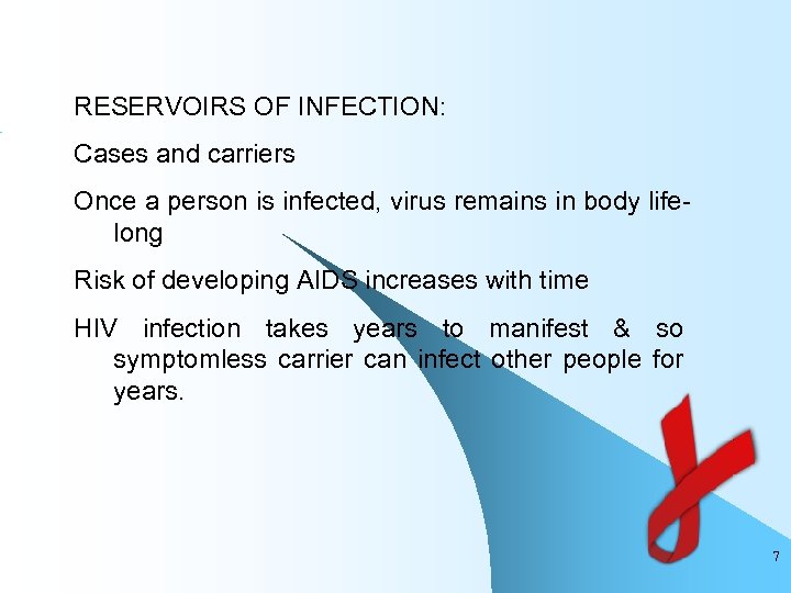 RESERVOIRS OF INFECTION: Cases and carriers Once a person is infected, virus remains in