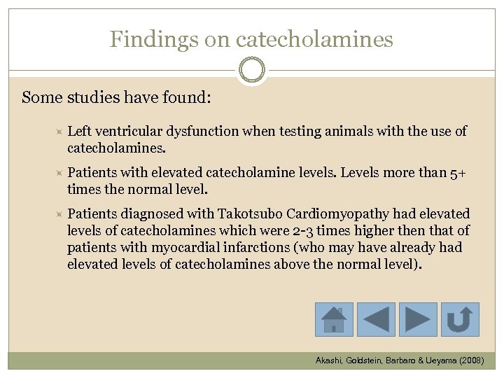 Findings on catecholamines Some studies have found: Left ventricular dysfunction when testing animals with