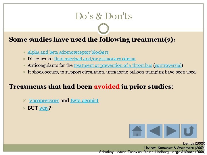 Do’s & Don'ts Some studies have used the following treatment(s): Alpha and beta adrenoreceptor