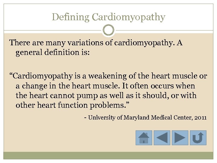 Defining Cardiomyopathy There are many variations of cardiomyopathy. A general definition is: “Cardiomyopathy is