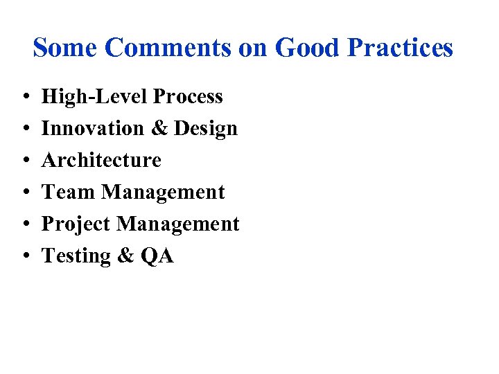 Some Comments on Good Practices • • • High-Level Process Innovation & Design Architecture