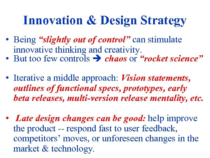 Innovation & Design Strategy • Being “slightly out of control” can stimulate innovative thinking