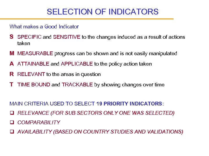 SELECTION OF INDICATORS What makes a Good Indicator S SPECIFIC and SENSITIVE to the