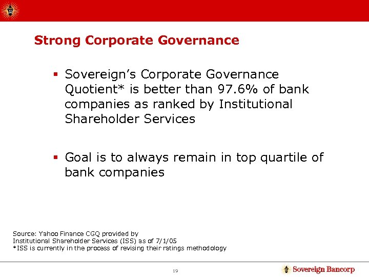 Strong Corporate Governance § Sovereign’s Corporate Governance Quotient* is better than 97. 6% of