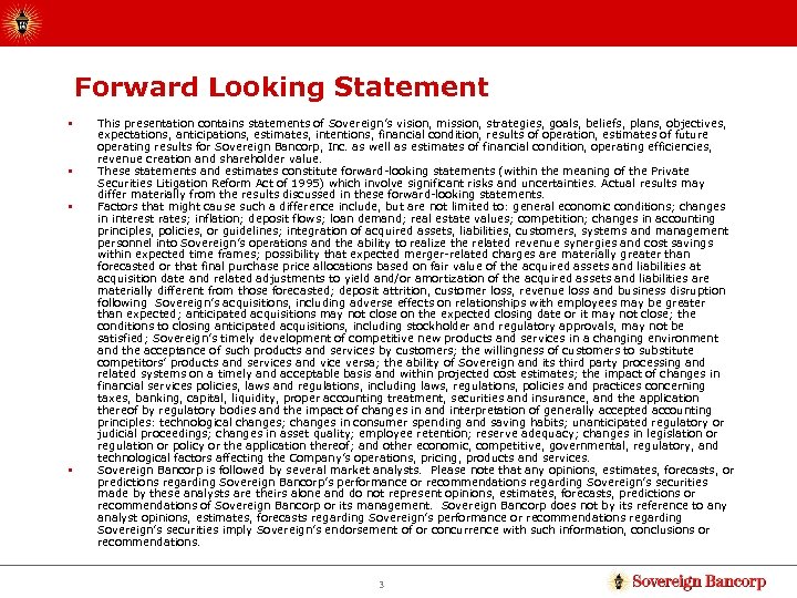 Forward Looking Statement § § This presentation contains statements of Sovereign’s vision, mission, strategies,