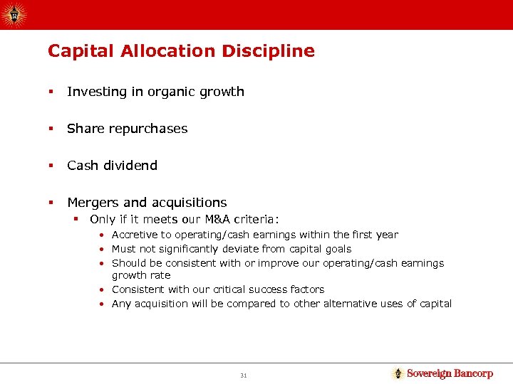 Capital Allocation Discipline § Investing in organic growth § Share repurchases § Cash dividend