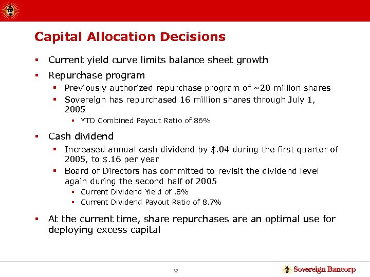 Capital Allocation Decisions § Current yield curve limits balance sheet growth § Repurchase program