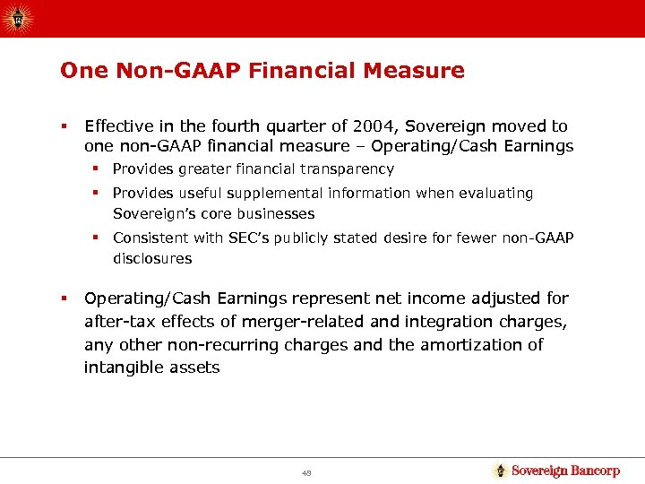 One Non-GAAP Financial Measure § Effective in the fourth quarter of 2004, Sovereign moved