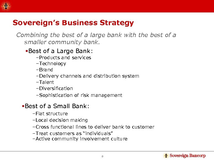 Sovereign’s Business Strategy Combining the best of a large bank with the best of