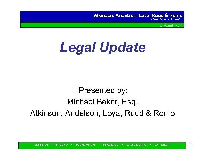 Atkinson, Andelson, Loya, Ruud & Romo A Professional Law Corporation www. aalrr. com Legal