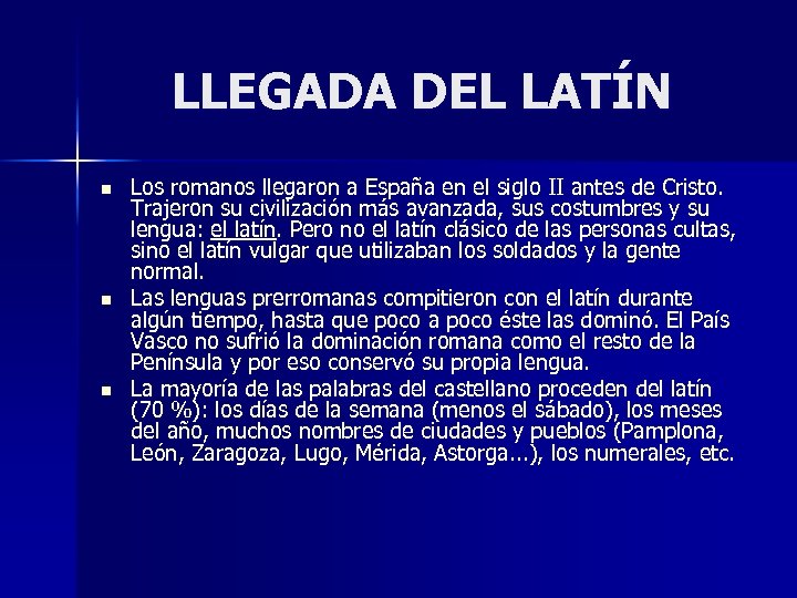LLEGADA DEL LATÍN n n n Los romanos llegaron a España en el siglo