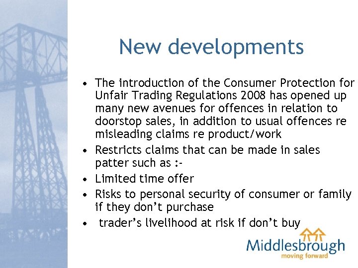 New developments • The introduction of the Consumer Protection for Unfair Trading Regulations 2008