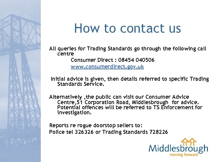 How to contact us All queries for Trading Standards go through the following call